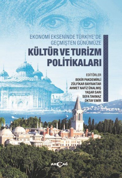 Ekonomi Ekseninde Türkiye’de Geçmişten Günümüze Kültür Ve Turizm Politikaları Ekonomi Ekseninde Türkiye’de Geçmişten Günümüze Kültür Ve Turizm Politikaları