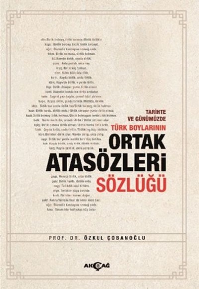 Tarihte ve Günümüzde Türk Boylarının Ortak Atasözleri Sözlüğü Tarihte ve Günümüzde Türk Boylarının Ortak Atasözleri Sözlüğü