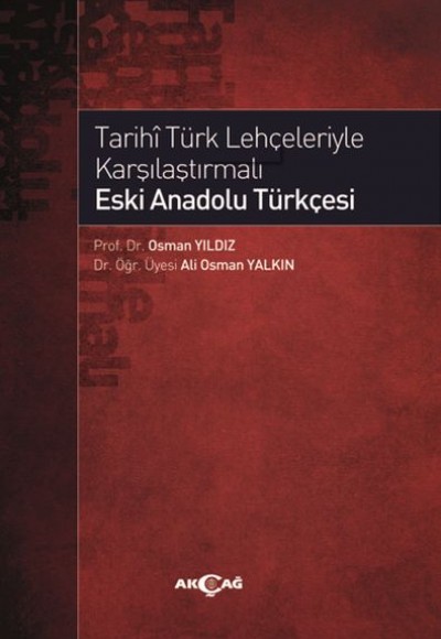 Tarihi Türk Lehçeleriyle Karşılaştırmalı Eski Anadolu Türkçesi Tarihi Türk Lehçeleriyle Karşılaştırmalı Eski Anadolu Türkçesi