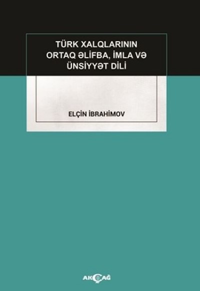 Türk Xalqlarının Ortaq Elifba, İmla ve Ünsiyyet Dili Türk Xalqlarının Ortaq Elifba, İmla ve Ünsiyyet Dili