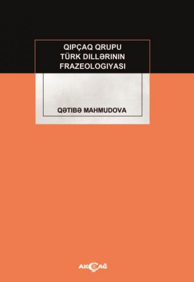 Kıpçak Grubu Türk Dillerinin Frazeologıyası Kıpçak Grubu Türk Dillerinin Frazeologıyası