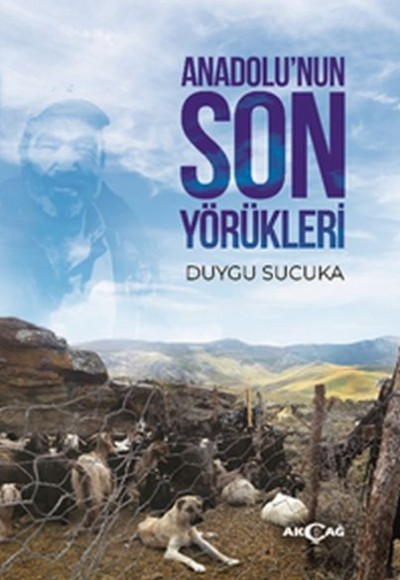 Anadolu’nun Son Yörükleri Anadolu’nun Son Yörükleri