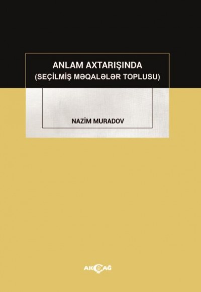 Anlam Axtarışında (Seçilmiş Makaleler Toplusu) Anlam Axtarışında (Seçilmiş Makaleler Toplusu)