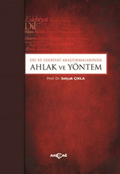 Dil ve Edebiyat Araştırmalarında Ahlak ve Yöntem Dil ve Edebiyat Araştırmalarında Ahlak ve Yöntem