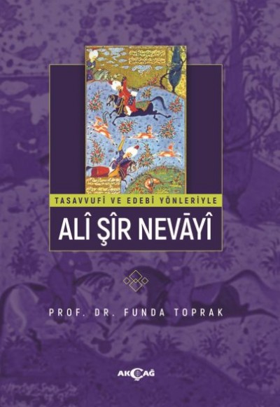 Tasavvufi ve Edebi Yönleriyle Ali Şir Nevayi Tasavvufi ve Edebi Yönleriyle Ali Şir Nevayi