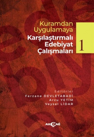 Kuramdan Uygulamaya Karşılaştırmalı Edebiyat Çalışmaları 1 Kuramdan Uygulamaya Karşılaştırmalı Edebiyat Çalışmaları 1
