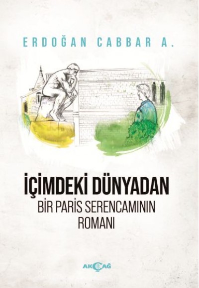 İçimdeki Dünyadan Bir Paris Serencamının Romanı İçimdeki Dünyadan Bir Paris Serencamının Romanı