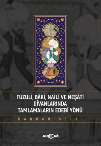 Fuzuli Baki Naili Ve Neşati Divanlarında Tamlamaların Edebi Yönü Fuzuli Baki Naili Ve Neşati Divanlarında Tamlamaların Edebi Yönü
