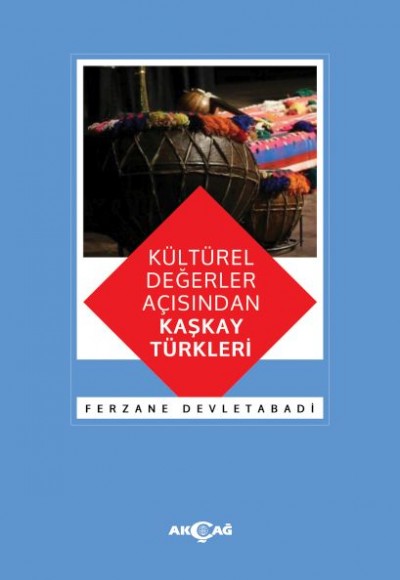 Kültürel Değerler Açısından Kaşkay Türkleri Kültürel Değerler Açısından Kaşkay Türkleri