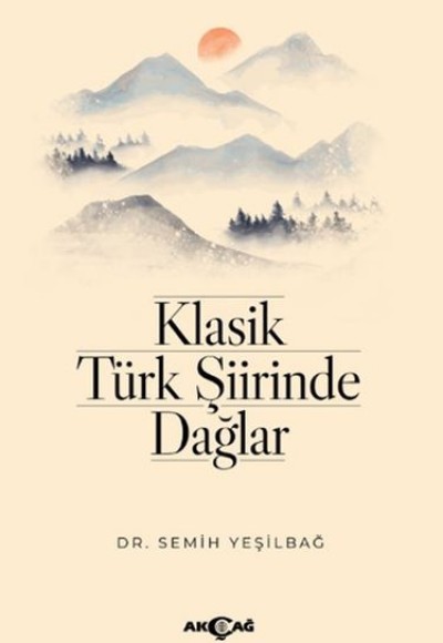 Klasik Türk Şiirinde Dağlar Klasik Türk Şiirinde Dağlar