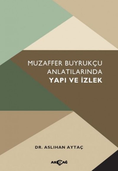 Muzaffer Buyrukçu Anlatılarında Yapı ve İzlek Muzaffer Buyrukçu Anlatılarında Yapı ve İzlek