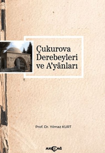 Çukurova Derebeyleri ve A'yanları Çukurova Derebeyleri ve A'yanları