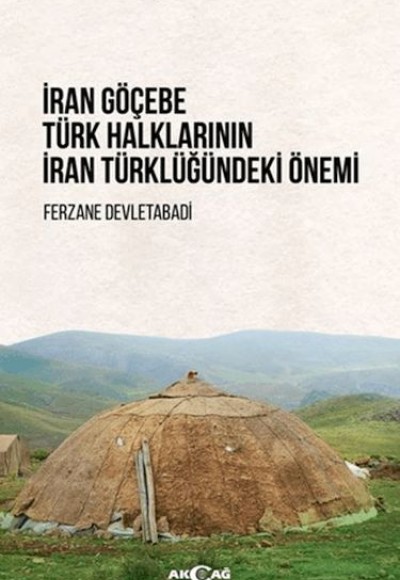 İran Göçebe Türk Halklarının İran Türklüğündeki Önemi İran Göçebe Türk Halklarının İran Türklüğündeki Önemi