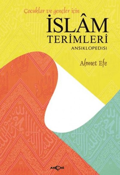Çocuklar ve Gençler İçin İslam Terimleri Ansiklopedisi Çocuklar ve Gençler İçin İslam Terimleri Ansiklopedisi