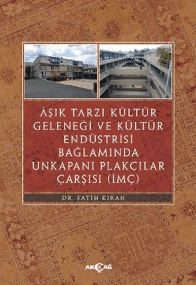 Aşık Tarzı Kültür Geleneği Ve Kültür Endüstrisi Bağlamında Unkapanı Plakçılar Çarşısı Aşık Tarzı Kültür Geleneği Ve Kültür Endüstrisi Bağlamında Unkapanı Plakçılar Çarşısı