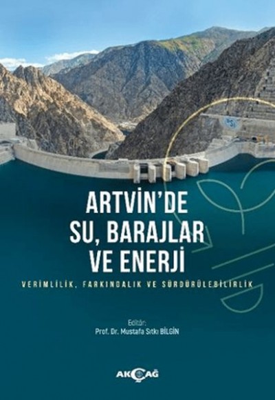 Artvin'de Su, Barajlar ve Enerji Artvin'de Su, Barajlar ve Enerji