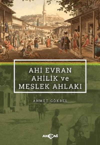 Ahi Evran Ahilik ve Meslek Ahlakı Ahi Evran Ahilik ve Meslek Ahlakı