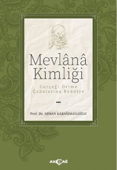 Mevlana Kimliği Gerçeği Örtme Çabalarına Reddiye