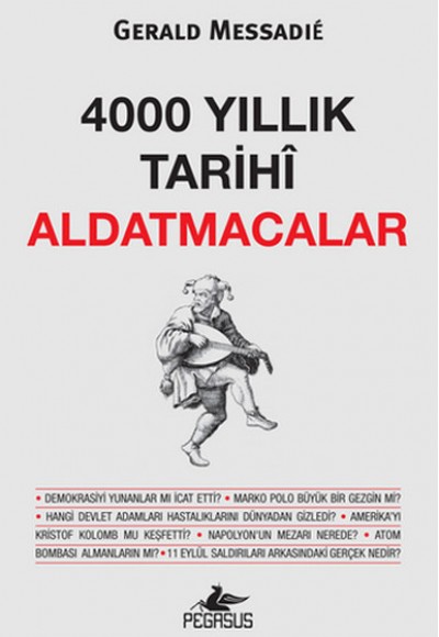 4000 Yıllık Tarihi Aldatmacalar 4000 Yıllık Tarihi Aldatmacalar