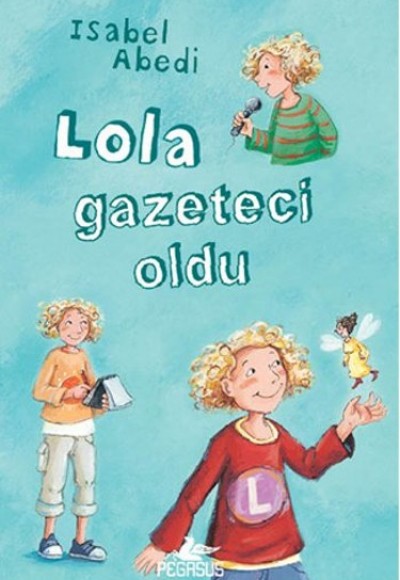 Lola Gazeteci Oldu (Ciltli) Lola Gazeteci Oldu (Ciltli)