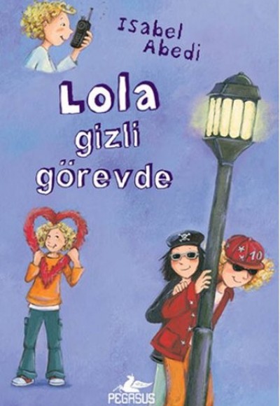 Lola Gizli Görevde (Ciltli) Lola Gizli Görevde (Ciltli)