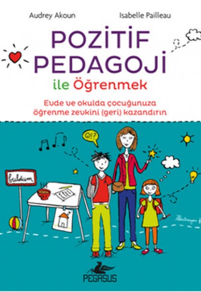 Pozitif Pedagoji ile Öğrenmek Pozitif Pedagoji ile Öğrenmek