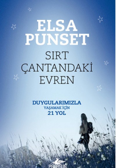 Sırt Çantandaki Evren Duygularımızla Yaşamak İçin 21 Yol Sırt Çantandaki Evren Duygularımızla Yaşamak İçin 21 Yol