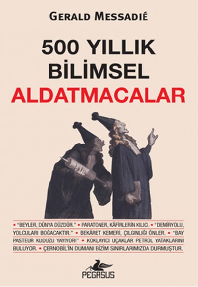 500 Yıllık Bilimsel Aldatmacalar 500 Yıllık Bilimsel Aldatmacalar