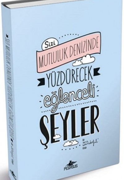 Sizi Mutluluk Denizinde Yüzdürecek Eğlenceli Şeyler Sizi Mutluluk Denizinde Yüzdürecek Eğlenceli Şeyler