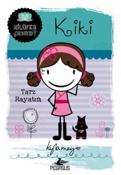 Kiki: Tarz Hayatım / Nilüfer Çıkmazı Serisi Kiki: Tarz Hayatım / Nilüfer Çıkmazı Serisi