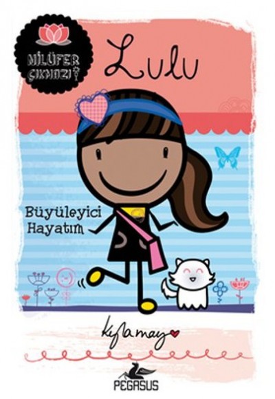 Lulu: Büyüleyici Hayatım / Nilüfer Çıkmazı Serisi Lulu: Büyüleyici Hayatım / Nilüfer Çıkmazı Serisi