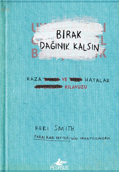 Bırak Dağınık Kalsın Kaza ve Hatalar Kılavuzu Bırak Dağınık Kalsın Kaza ve Hatalar Kılavuzu
