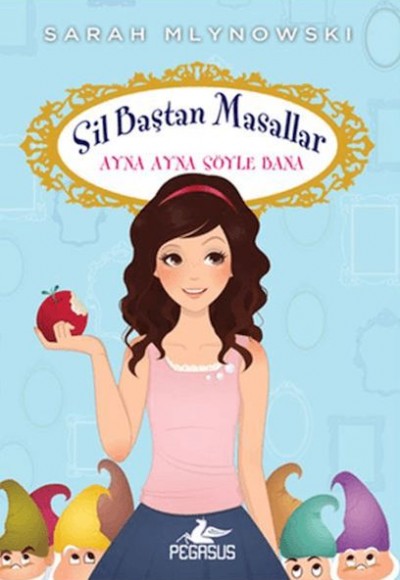 Sil Baştan Masallar 1 - Ayna Ayna Söyle Bana Sil Baştan Masallar 1 - Ayna Ayna Söyle Bana