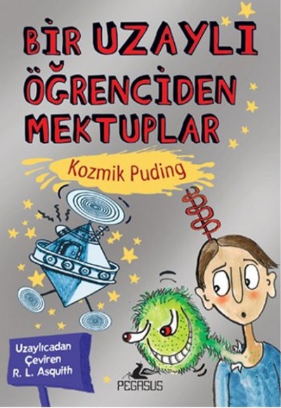 Bir Uzaylı Öğrenciden Mektuplar 2 / Kozmik Puding Bir Uzaylı Öğrenciden Mektuplar 2 / Kozmik Puding