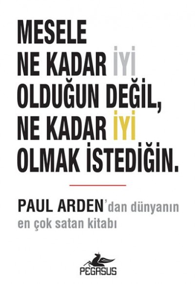 Mesele Ne Kadar İyi Olduğun Değil, Ne Kadar İyi Olmak İstediğin. Mesele Ne Kadar İyi Olduğun Değil, Ne Kadar İyi Olmak İstediğin.