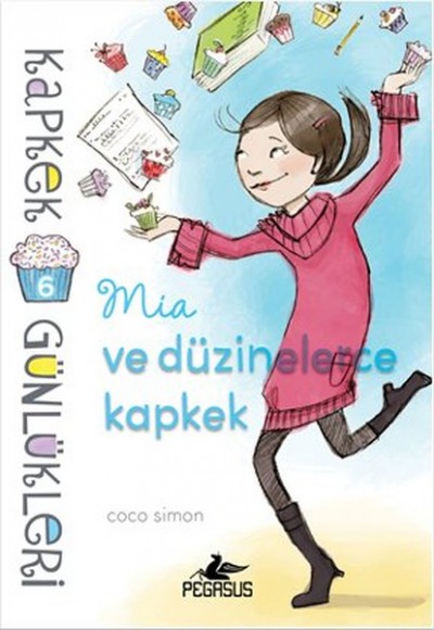 Kapkek Günlükleri 6 - Mia ve Düzinelerce Kapkek Kapkek Günlükleri 6 - Mia ve Düzinelerce Kapkek