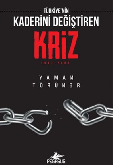 Türkiye'nin Kaderini Değiştiren Kriz