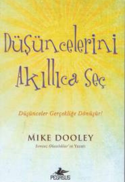 Düşüncelerini Akıllıca Seç Düşüncelerini Akıllıca Seç