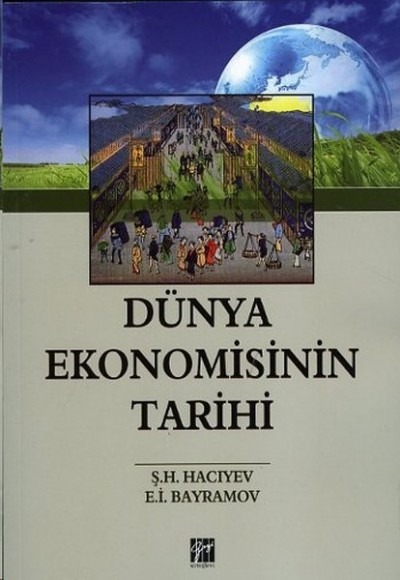 Dünya Ekonomisinin Tarihi Dünya Ekonomisinin Tarihi