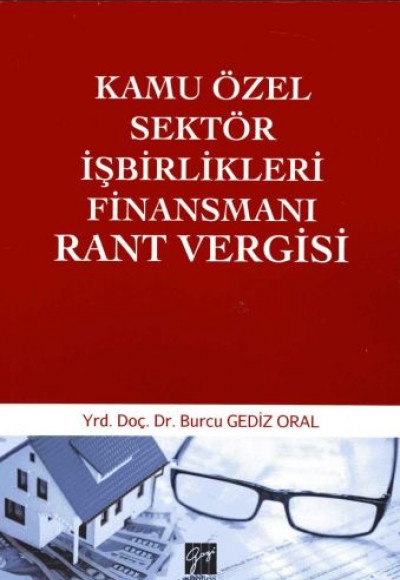 Kamu Özel Sektör İşbirlikleri Finansmanı Rant Vergisi Kamu Özel Sektör İşbirlikleri Finansmanı Rant Vergisi