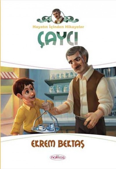 Çaycı / Hayatın İçinden Hikayeler Çaycı / Hayatın İçinden Hikayeler