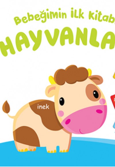Bebeğimin İlk Kitabı - Hayvanlar Bebeğimin İlk Kitabı - Hayvanlar