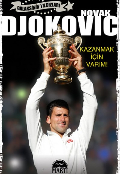 Novak Djokovic - Kazanmak İçin Varım! Novak Djokovic - Kazanmak İçin Varım!
