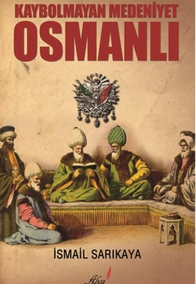 Kaybolmayan Medeniyet Osmanlı Kaybolmayan Medeniyet Osmanlı