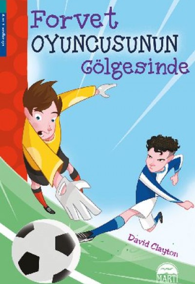Forvet Oyuncusunun Gölgesinde Forvet Oyuncusunun Gölgesinde