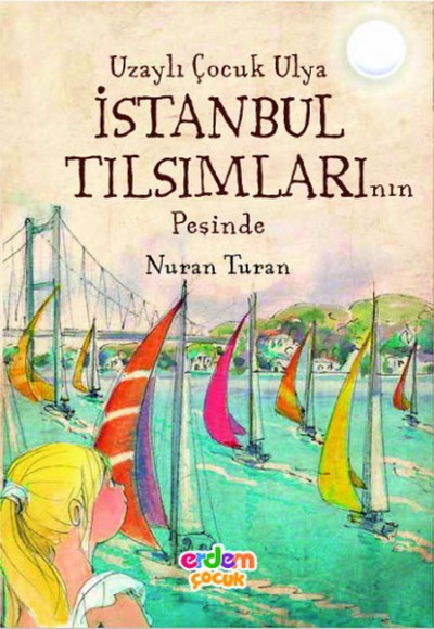Uzaylı Çocuk Ulya İstanbul Tılsımlarının Peşinde Uzaylı Çocuk Ulya İstanbul Tılsımlarının Peşinde