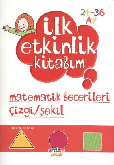 İlk Etkinlik Kitabım / Düşünme Matematik Şekil (24-36) İlk Etkinlik Kitabım / Düşünme Matematik Şekil (24-36)