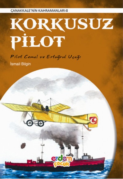 Çanakkale'nin Kahramanları 8 - Korkusuz Pilot Çanakkale'nin Kahramanları 8 - Korkusuz Pilot