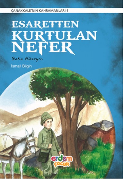 Çanakkale'nin Kahramanları 1 - Esaretten Kurtulan Nefer Çanakkale'nin Kahramanları 1 - Esaretten Kurtulan Nefer