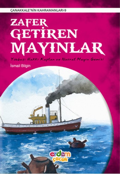 Çanakkale'nin Kahramanları 9 - Zafer Getiren Mayınlar Çanakkale'nin Kahramanları 9 - Zafer Getiren Mayınlar